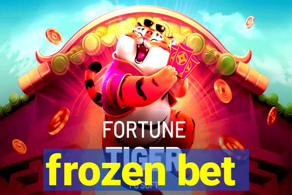 frozen bet